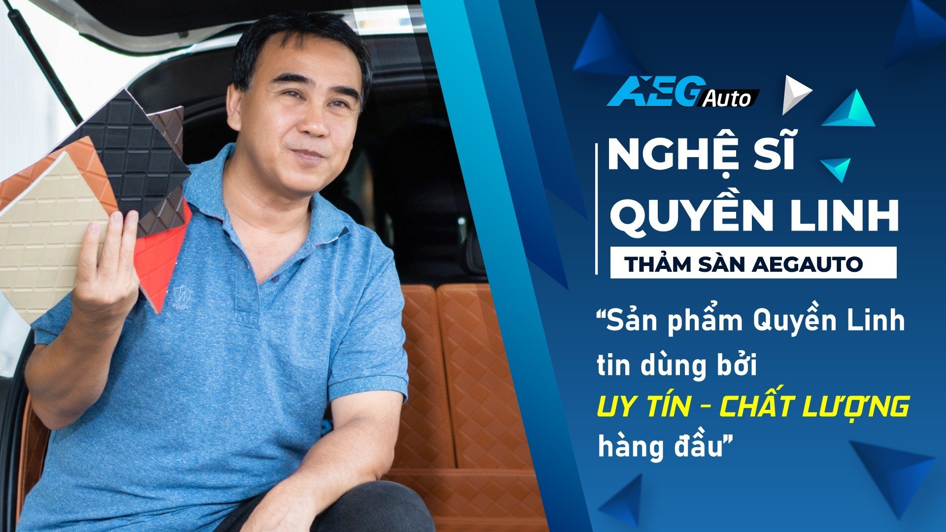 Nghệ sĩ Quyền Linh tin chọn AEGAuto bởi Uy tín - Chất lượng - Dịch vụ hàng đầu